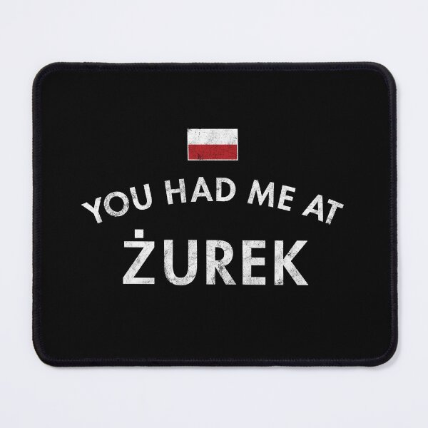 Item preview, You Had Me At Żurek designed and sold by twHistory.