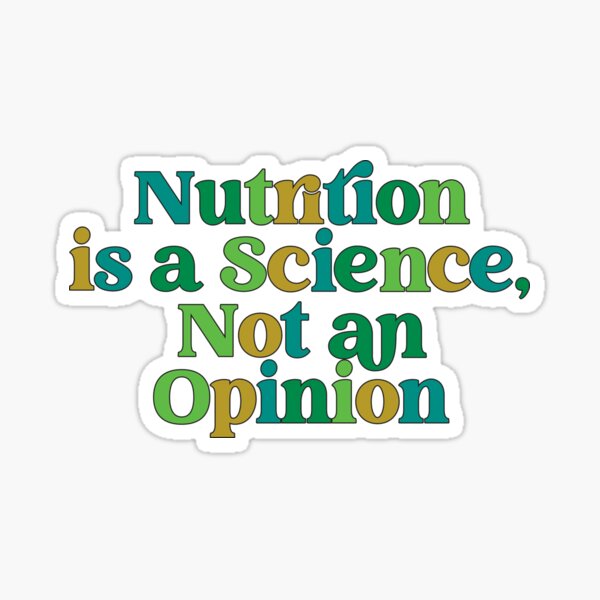 La nutrición es una ciencia, no una opinión Pegatina