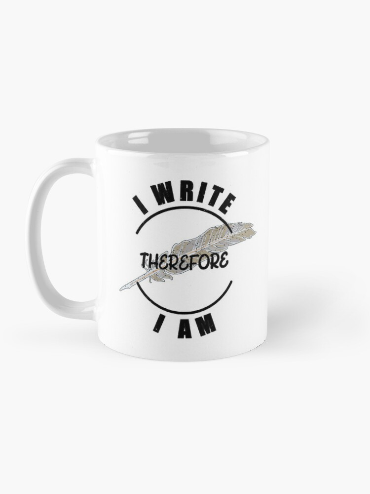 Alternate view of I Write Therefore I Am - for Writers Coffee Mug