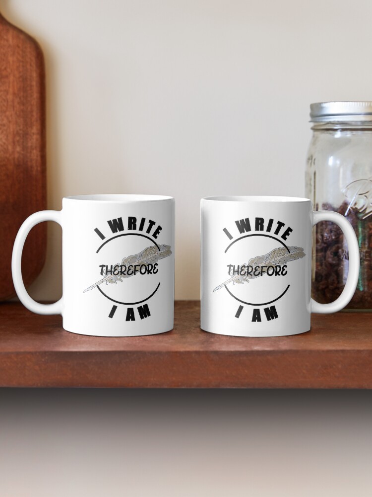 Alternate view of I Write Therefore I Am - for Writers Coffee Mug