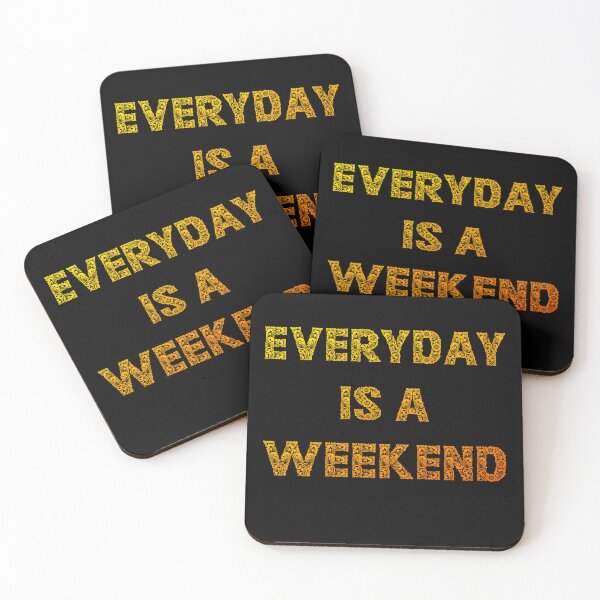 Item preview, Everyday is a weekend - warm flover's designed and sold by mrGoodwin90.