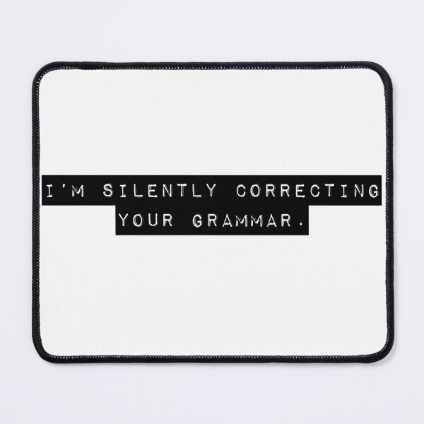 Item preview, I'm Silently Correcting You Grammar designed and sold by MarzStudio.