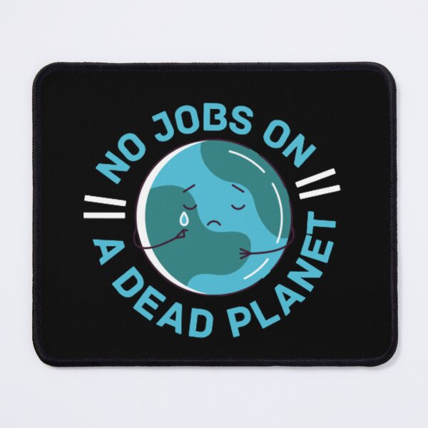 Item preview, No Jobs On A Dead Planet designed and sold by FMA30.