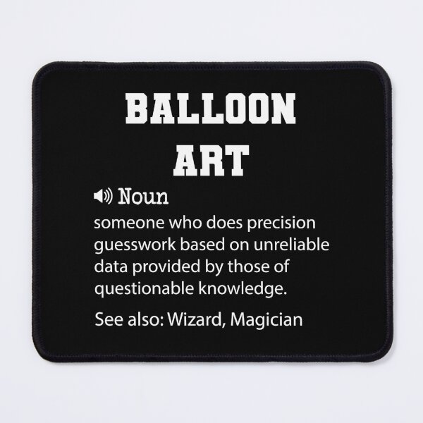Item preview, Balloon Art Definition, Funny Balloon Art Quote, Cool gift for Balloon Art lover designed and sold by ZAstore.