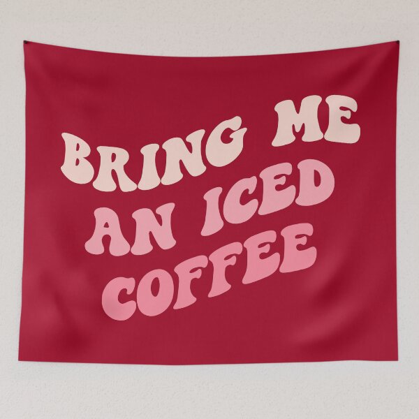 Item preview, Preppy Room Decor -	Bring me an iced coffee designed and sold by Shop Your Aesthetic.