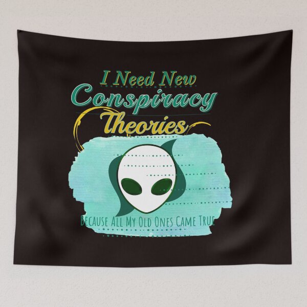 Item preview, wonderful I need New conspiracy theories because all my old ones came true &parallel arranged points designed and sold by Ndli.