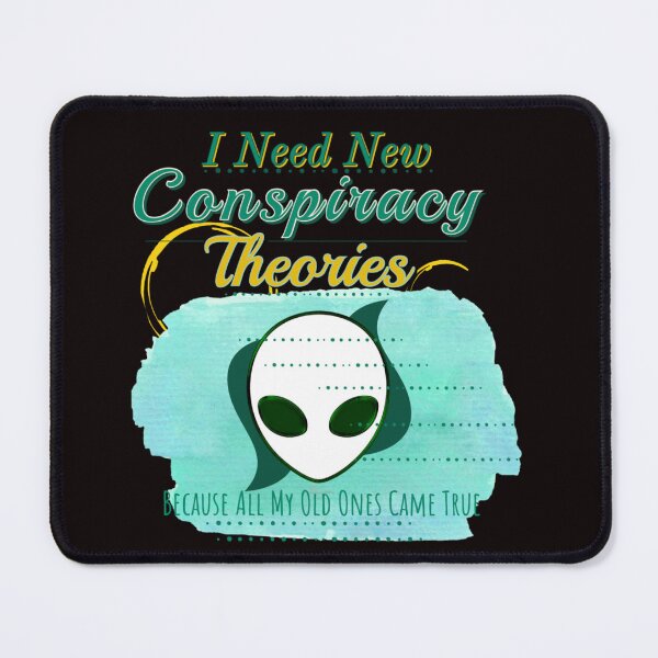 Item preview, wonderful I need New conspiracy theories because all my old ones came true &parallel arranged points designed and sold by Ndli.