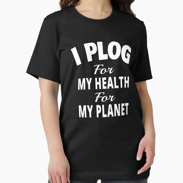 Item preview, I plog for my health for my planet  designed and sold by koshodesign.