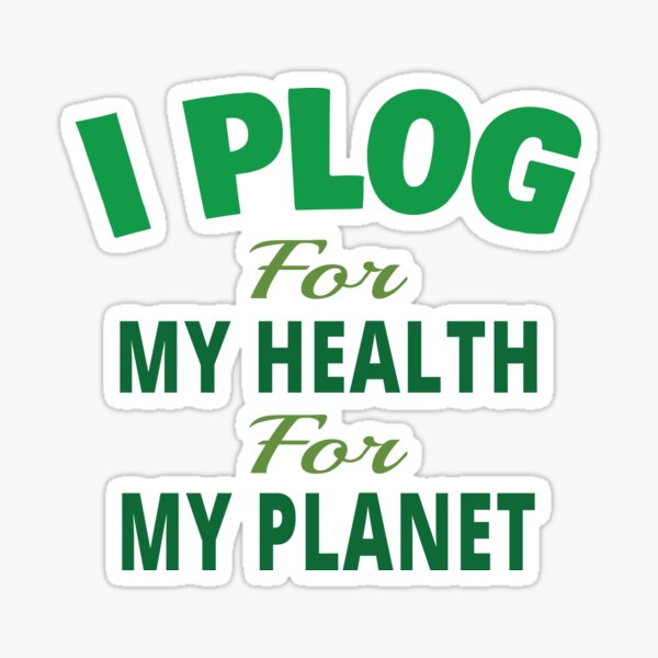 Item preview, I plog for my health for my planet  designed and sold by koshodesign.