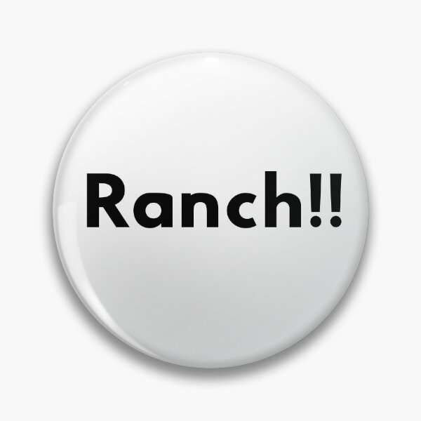 Item preview, Ranch! We need more ranch!! designed and sold by SlightlySnarky.