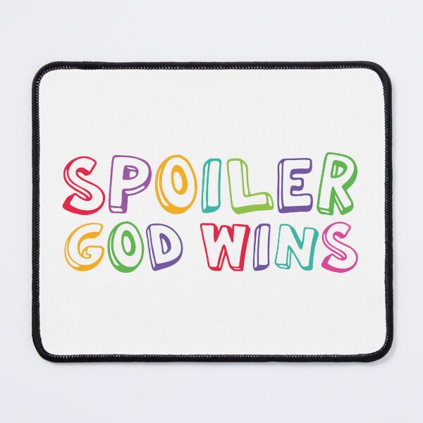 Item preview, Spoiler God Wins designed and sold by Abhishek Goldar.