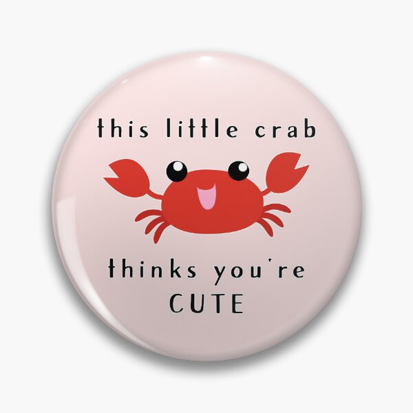 Item preview, this little crab thinks you're cute designed and sold by thatsit-itslit.