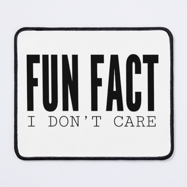 Item preview, Fun Fact I Don’t Care Funny Trendy  designed and sold by AYACHI90.