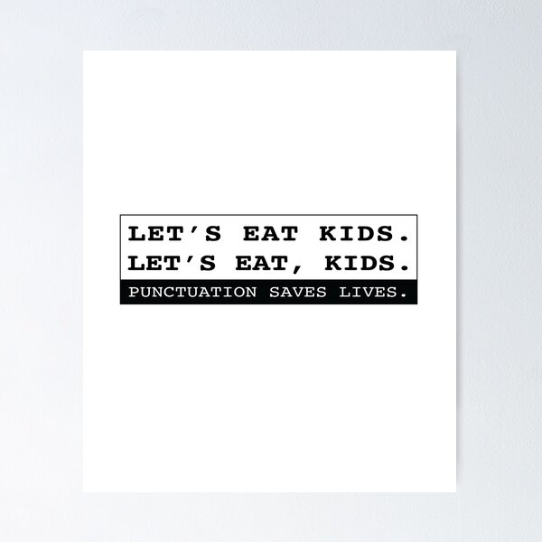 Item preview, Let's eat kids punctuation saves lives designed and sold by MarzStudio.