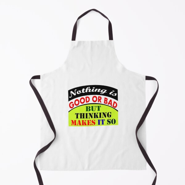 Item preview, Nothing is good or bad, but thinking makes it so designed and sold by Tilak1990.