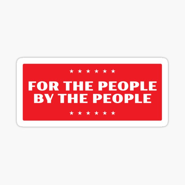 For The People - By The People Sticker