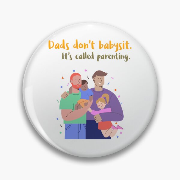 Item preview, Dads don't babysit. It's called parenting designed and sold by Mechanical-Artt.