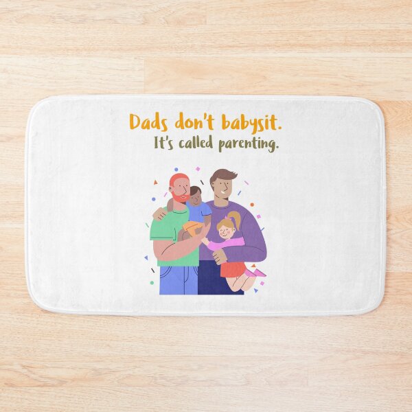 Item preview, Dads don't babysit. It's called parenting designed and sold by Mechanical-Artt.