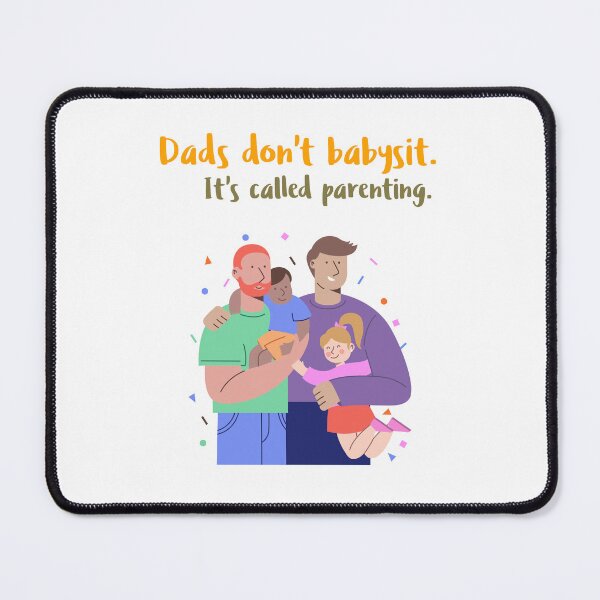 Item preview, Dads don't babysit. It's called parenting designed and sold by Mechanical-Artt.