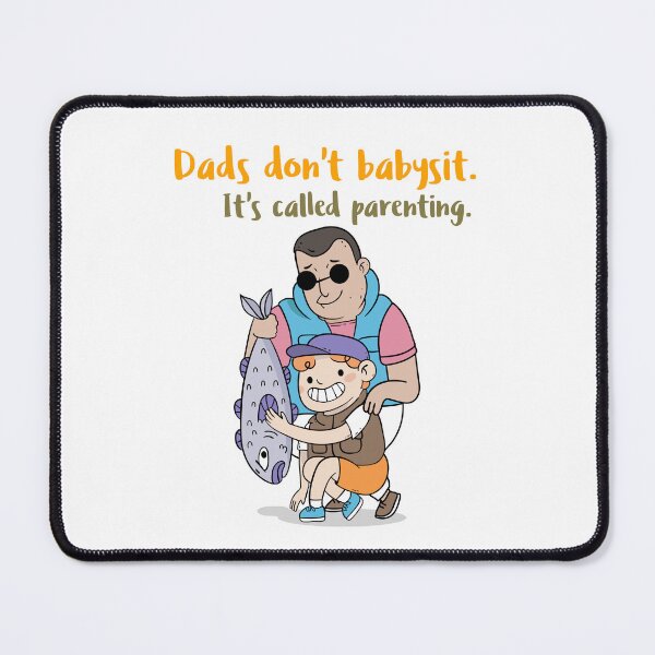 Item preview, Dads don't babysit. It's called parenting designed and sold by Mechanical-Artt.
