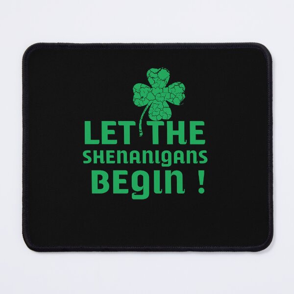 Item preview, let the shenanigans begin, Saint Patricks Shenanigans T-Shirt designed and sold by Ayoublab.