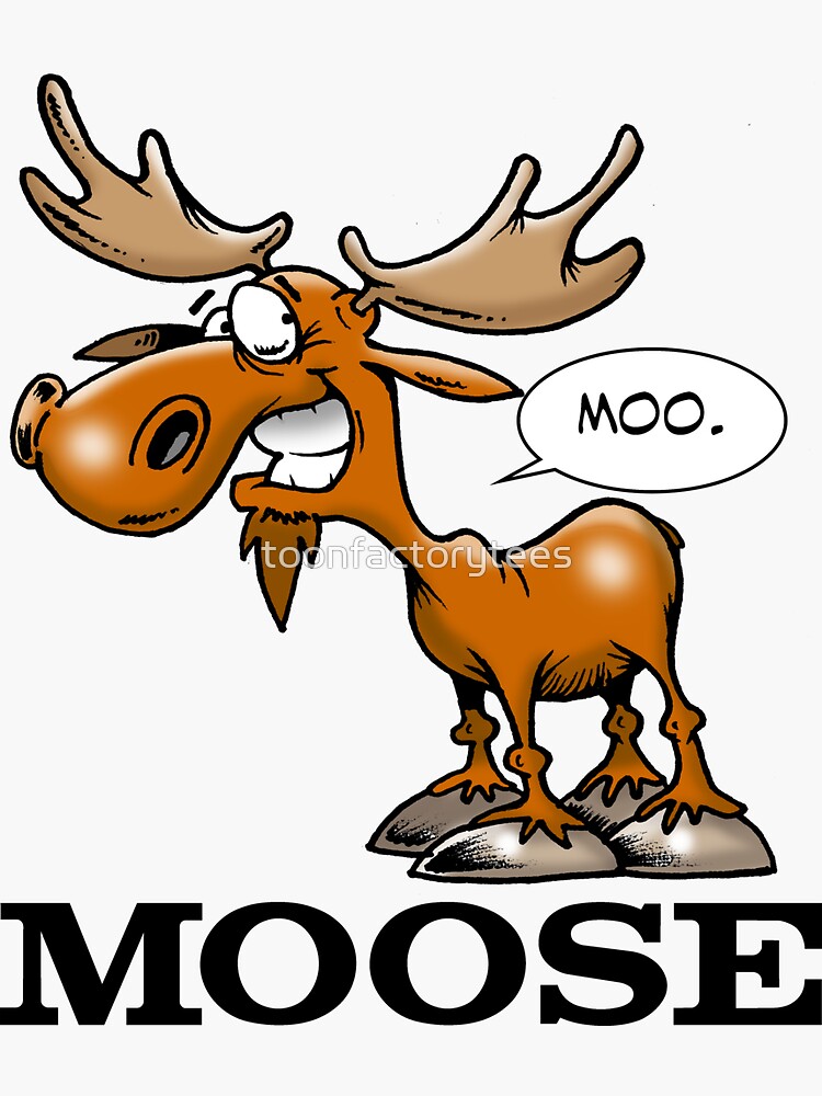 "Moose" Sticker For Sale By Toonfactorytees | Redbubble