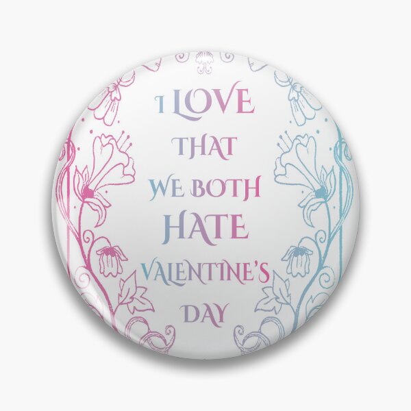 Item preview, I love that we both hate Valentine's Day, Funny Valentine's Day Gift for Girlfriend, Boyfriend, BFF designed and sold by zicutza.