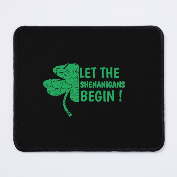 Item preview, let the shenanigans begin, Saint Patricks Shenanigans T-Shirt designed and sold by Ayoublab.