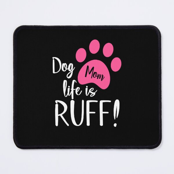 Item preview, Dog Mum Life is Ruff Animal Dog Lover Design, Funny Dog Mum Saying Valentines Day designed and sold by PrintOfi.