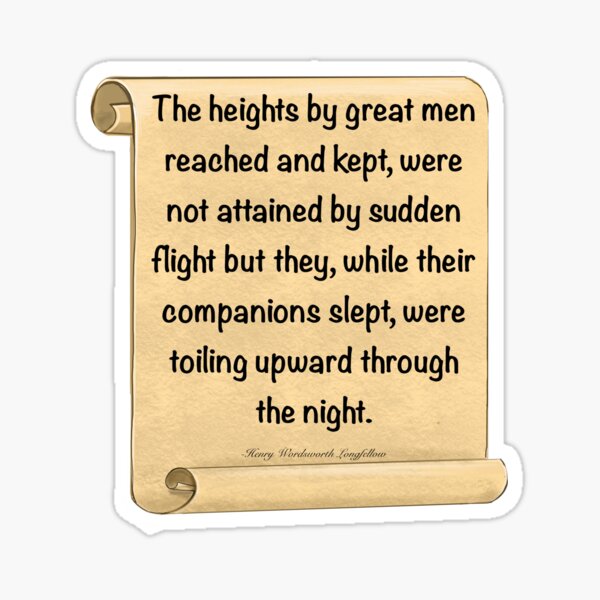 Item preview, Inspirational motivational affirmation, scroll 3 with the heights by great men reached and kept designed and sold by Artonmytee.