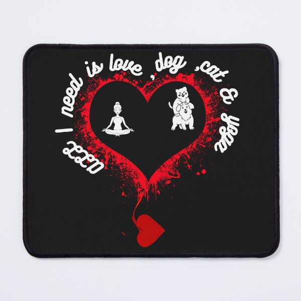 Item preview, All I need is love, dog, cat and yoga  designed and sold by FJonathan.