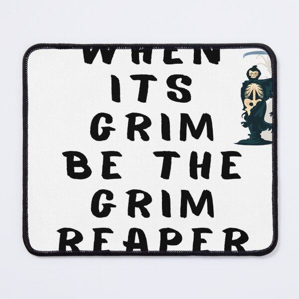 Item preview, Scary when its grim be the grim reaper designed and sold by Bap-tiste.