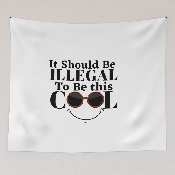 Item preview, It should be this illegal to be this cool, funny quote, funny saying designed and sold by Special-Art1.