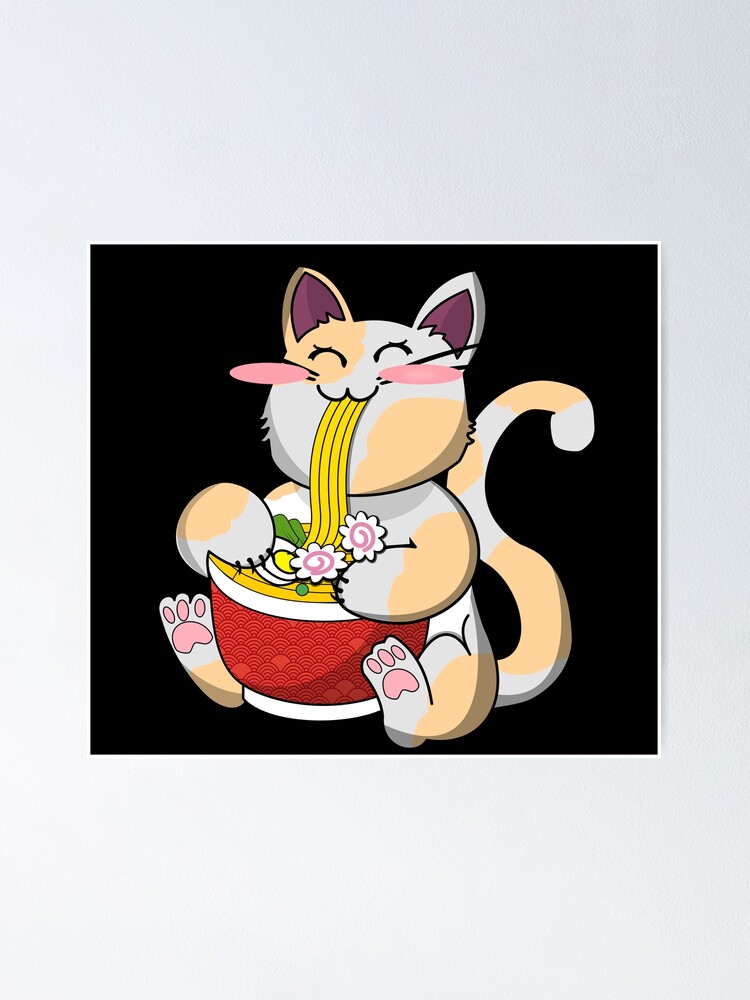 Funny Anime Cat Neko Japanese Eating Ramen Noodles Noodle Bowl Cute Kawaii Cats Poster For 8348