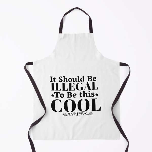 Item preview, It should be this illegal to be this cool, funny quote, funny saying designed and sold by Special-Art1.