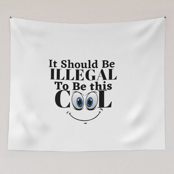 Item preview, It should be this illegal to be this cool, funny quote, funny saying designed and sold by Special-Art1.