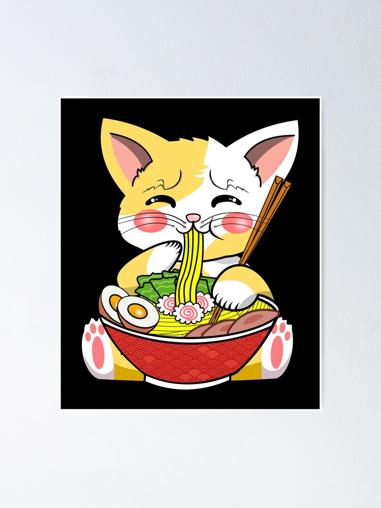 Funny Anime Cat Neko Japanese Eating Ramen Noodles Noodle Bowl Cute Kawaii Cats Poster By 8606