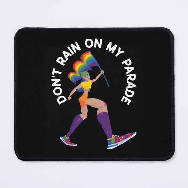 Item preview, Don't Rain On My Parade, Pride Day, Pride Week, Pride Month designed and sold by Monique Prince.