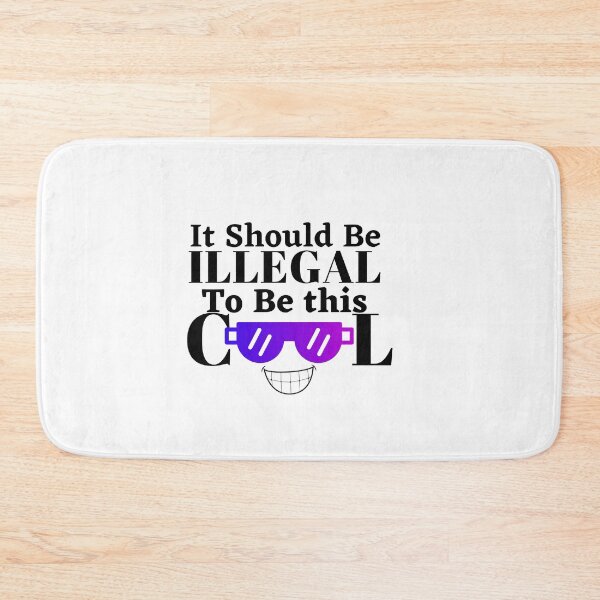 Item preview, It should be this illegal to be this cool, funny quote, funny saying designed and sold by Special-Art1.