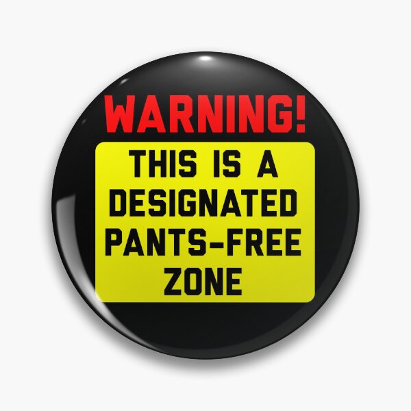Item preview, Warning! Pants-Free Zone designed and sold by conform.
