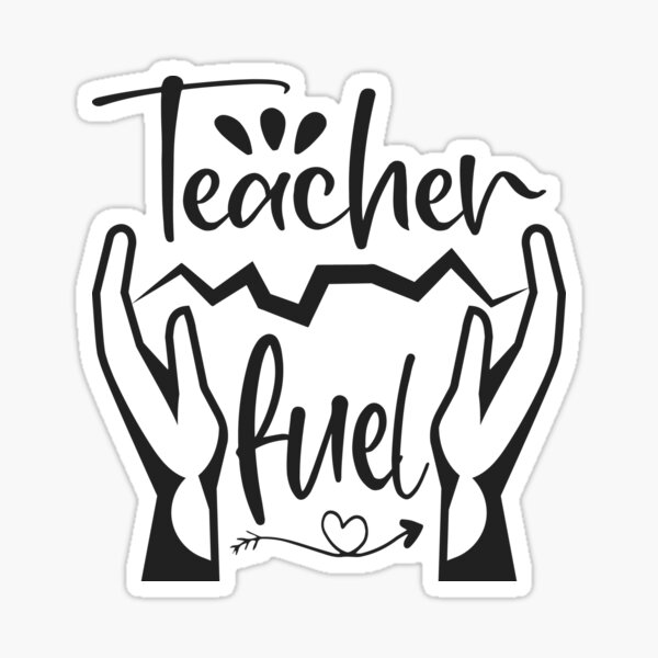 teacher-fuel-a-nice-gift-for-teachers-sticker-for-sale-by-samira