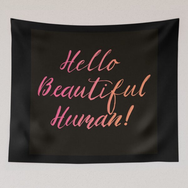 Item preview, Hello Beautiful Human! Grapefruit on black designed and sold by TheBarefootMom.