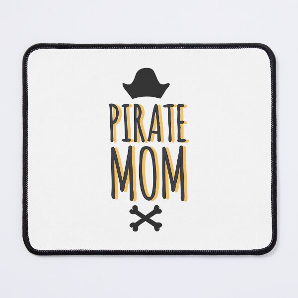 Item preview, Pirate mom pirates be pirate mum designed and sold by Tropical Blood.