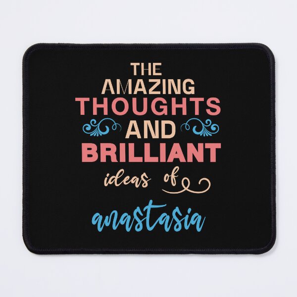 Item preview, anastasia Name The Amazing Thoughts And Brilliant Ideas of anastasia designed and sold by cheslie-style.