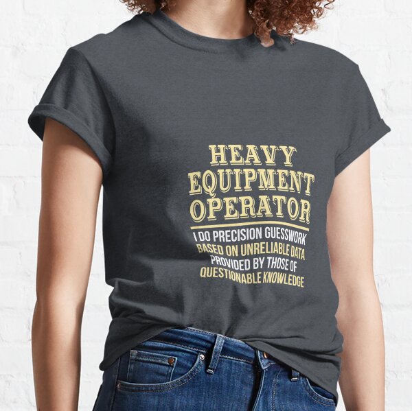 Bulldozer Operator Funny T-Shirts for Sale