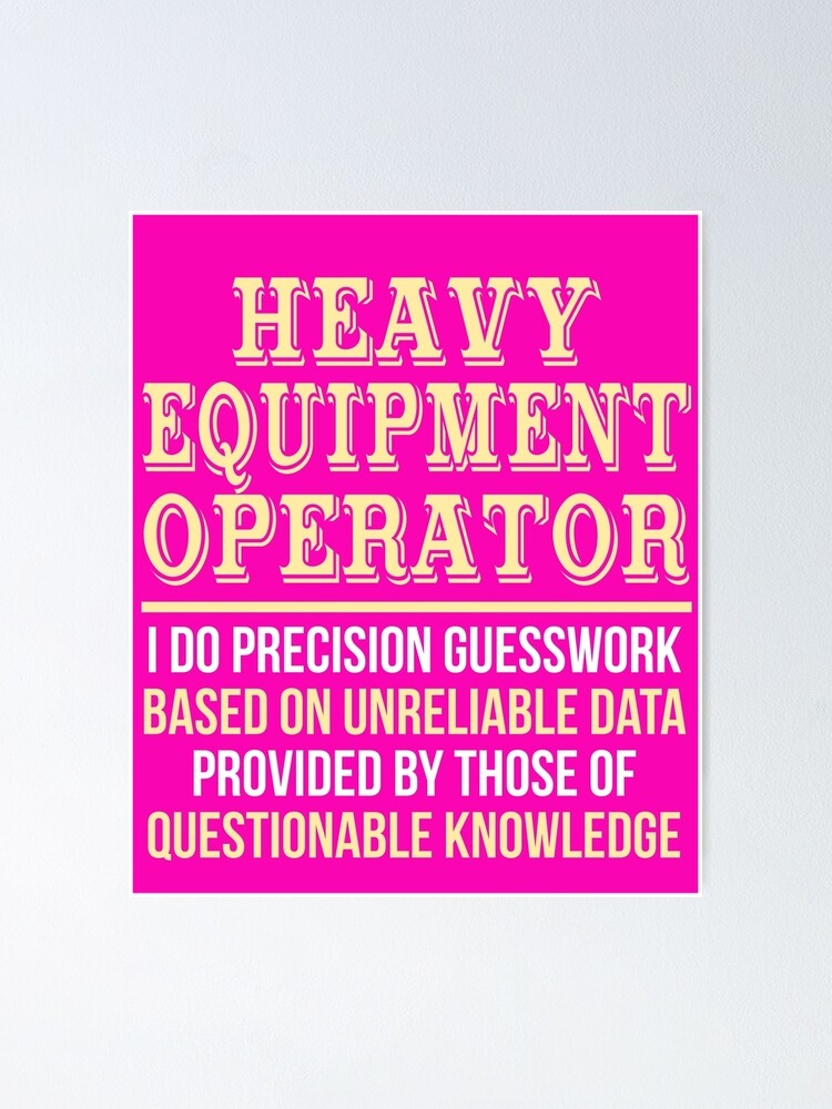 heavy-equipment-operator-definition-poster-by-alwaysawesome-redbubble