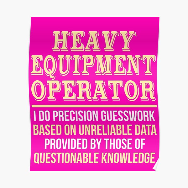 "Heavy Equipment Operator Definition" Poster by AlwaysAwesome Redbubble