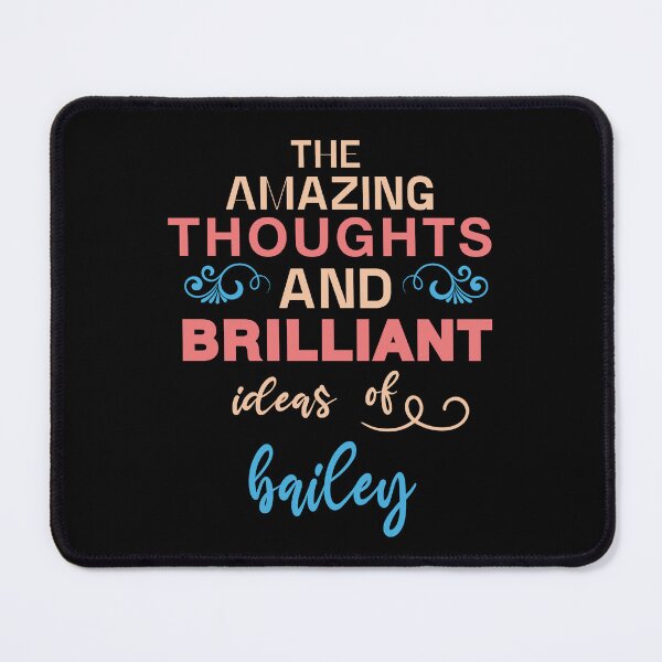 Item preview, bailey Name The Amazing Thoughts And Brilliant Ideas of bailey  designed and sold by cheslie-style.