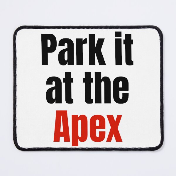 Item preview, Park it at the apex designed and sold by Legendary-stuff.