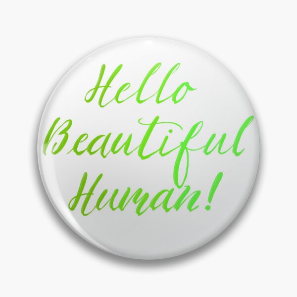 Item preview, Hello Beautiful Human! In greens designed and sold by TheBarefootMom.